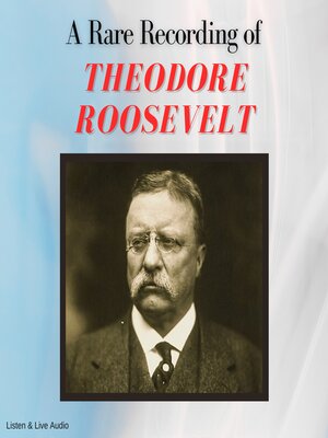cover image of A Rare Recording of Theodore Roosevelt